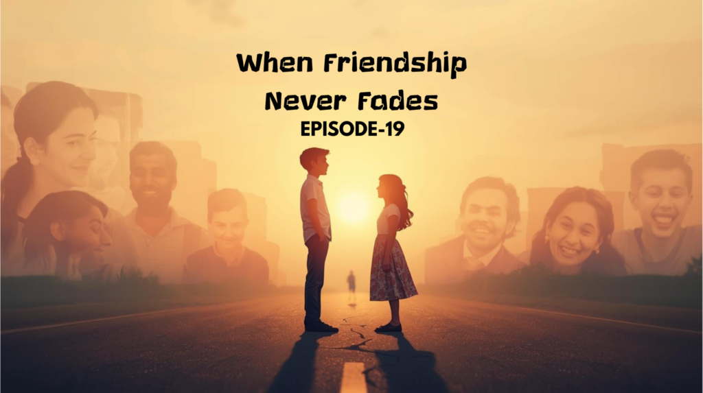 When Friendship Never Fades-19